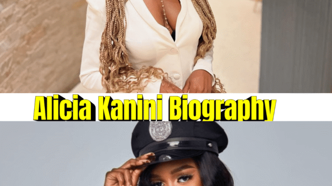 Alicia Kanini Biography: Age, Real Name, Husband, Net Worth, Career & TikTok Fame