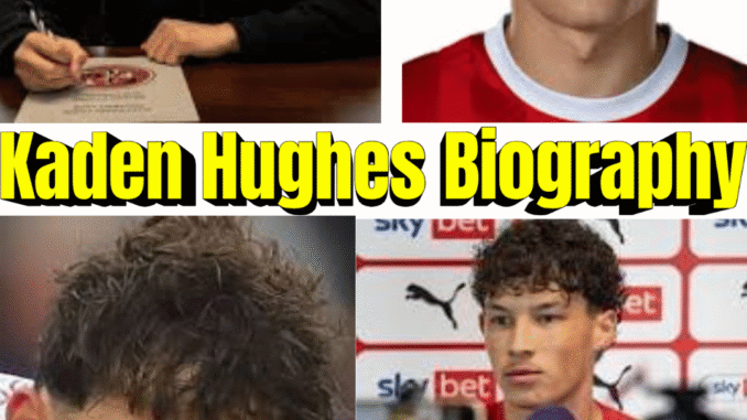 Kaden Hughes Biography: Age, Career, Family, Net Worth & Life Story
