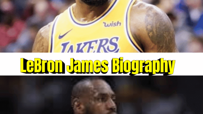 LeBron James Biography: 15 Inspiring Facts, Career Highlights & Legacy of a Basketball Icon