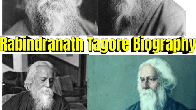 Rabindranath Tagore Biography: Nobel Prize, Early Life, Books, Poems & Legacy