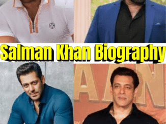 Salman Khan Biography – Age, Height, Movies, Family, Net Worth & Career