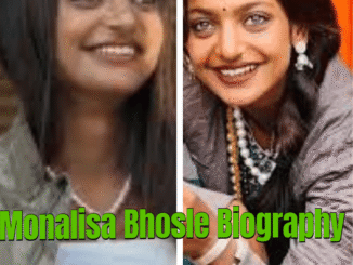 10 Things You Didn’t Know About Monalisa Bhosle Biography – Age, Background, Career & Life Facts