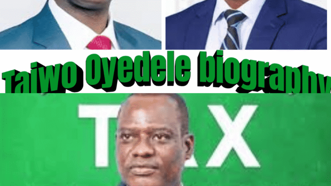 Taiwo Oyedele Biography: Nigeria’s Tax Reform Architect, Career Journey & National Impact